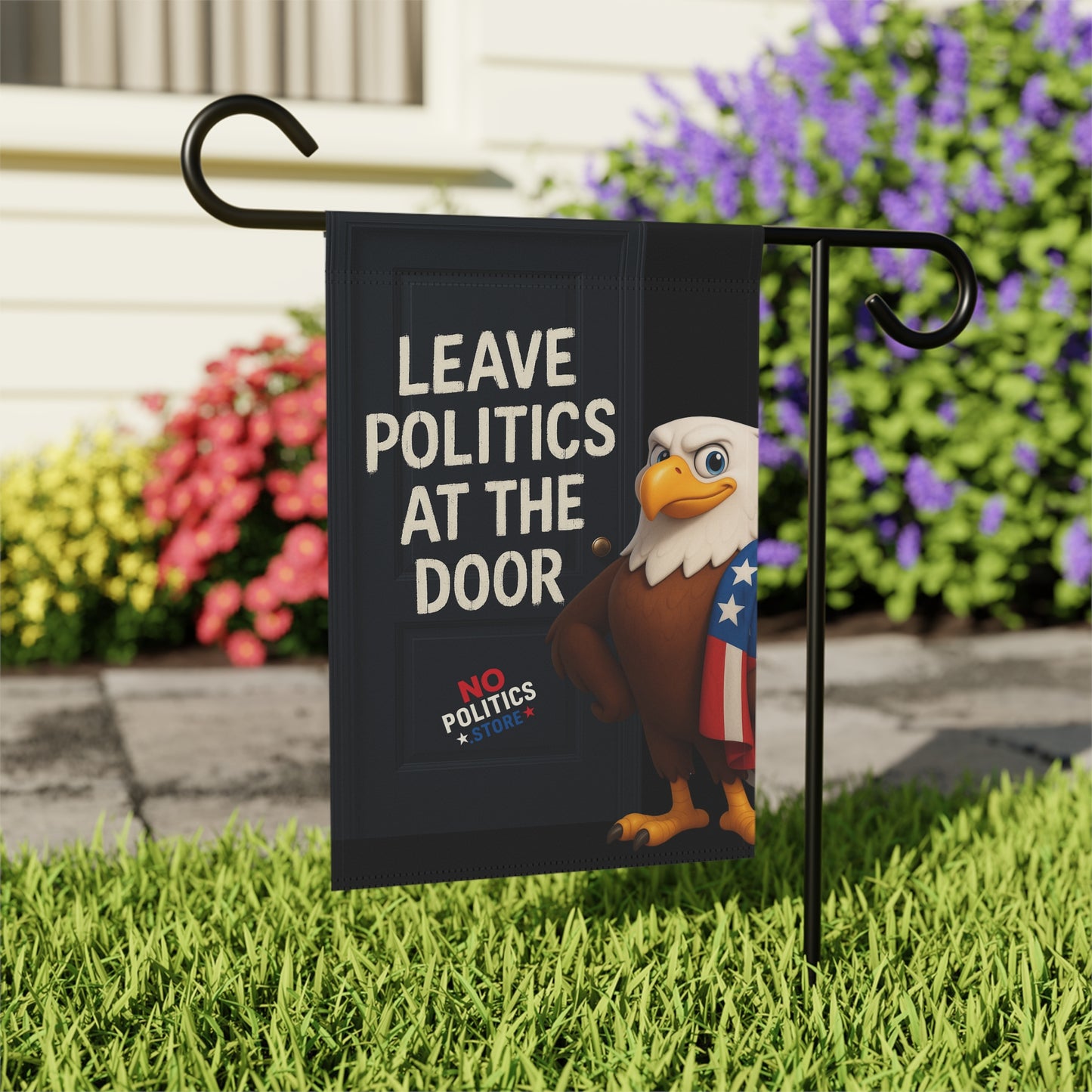 Garden & House Banner – “Leave Politics at the Door”