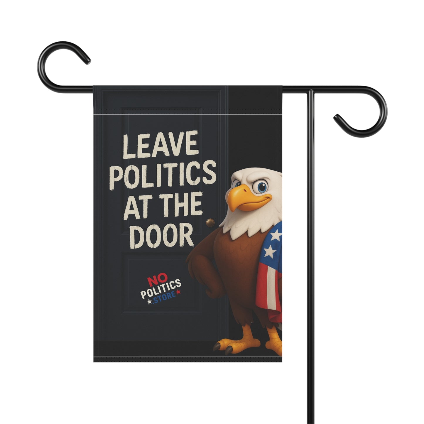 Garden & House Banner – “Leave Politics at the Door”