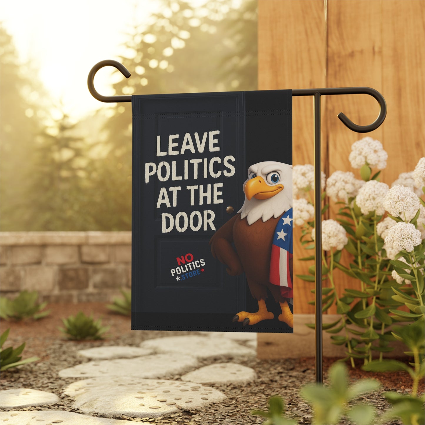 Garden & House Banner – “Leave Politics at the Door”