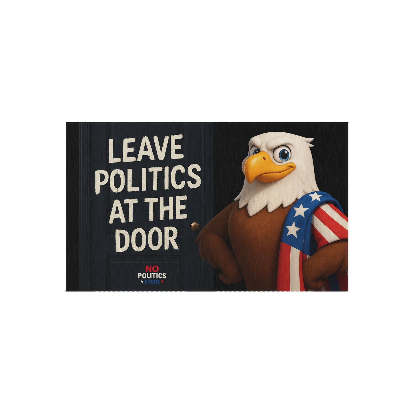 Outdoor Welcome Rug – “Leave Politics at the Door”