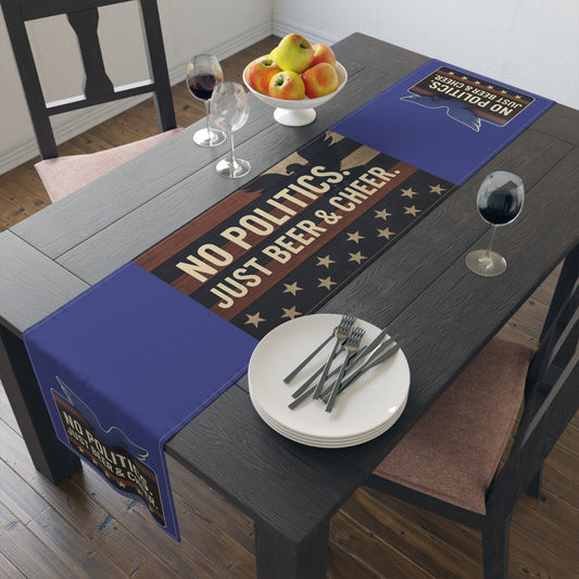 Patriotic Table Runner - No Politics Just Beer & Cheer | Ideal for Home Decor, Barbecues, Parties, Patriotic Holidays, Entertaining Friends