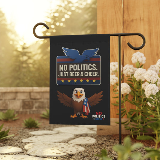 Garden & House Banner – “No Politics. Just Beer & Cheer.”
