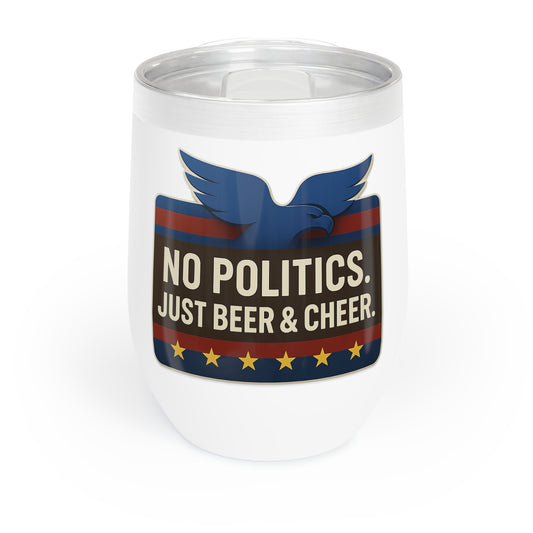 Chill Wine Tumbler - No Politics Just Beer & Cheer, Insulated Drink Cup, Funny Gift for Wine Lovers, Outdoor Party Accessory, Summer [...]
